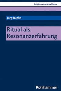 Abbildung von: Ritual als Resonanzerfahrung - Kohlhammer