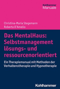 Abbildung von: Das MentalHaus: Selbstmanagement lösungs- und ressourcenorientiert - Kohlhammer