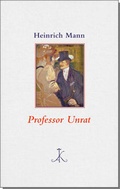 Cover: Professor Unrat oder Das Ende eines Tyrannen - Alfred Kr&ouml;ner Verlag