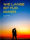 Cover: Wie lange ist f&uuml;r immer - Books on Demand