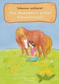 Cover: Johanna entdeckt das Geheimnis echter Freundschaft - BoD - Books on Demand