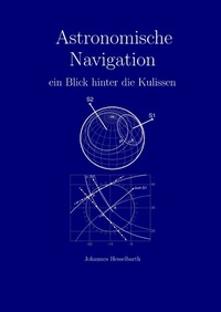 Abbildung von: Astronomische Navigation - ein Blick hinter die Kulissen - epubli