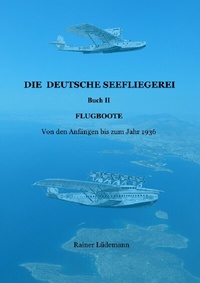 Abbildung von: Die deutsche Seefliegerei Buch II - epubli