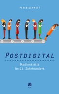 Cover: Postdigital: Medienkritik im 21. Jahrhundert - Meiner