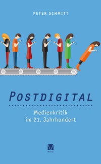 Abbildung von: Postdigital: Medienkritik im 21. Jahrhundert - Meiner