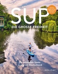 Cover: HOLIDAY Reisebuch: SUP - Die gro&szlig;e Freiheit - Merian / Holiday