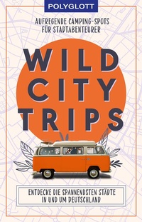 Abbildung von: Wild City Trips - Polyglott