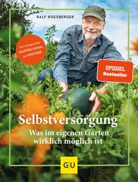 Abbildung von: Selbstversorgung: Was im eigenen Garten wirklich möglich ist - Gräfe und Unzer
