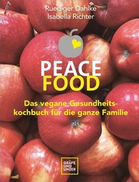 Abbildung von: Peace Food - Das vegane Gesundheitskochbuch für die ganze Familie - Gräfe und Unzer