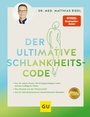 Cover: Der ultimative Schlankheitscode - Gräfe und Unzer