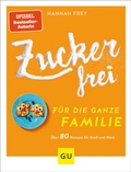 Cover: Zuckerfrei f&uuml;r die ganze Familie - Gr&auml;fe und Unzer