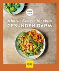 Cover: Schnelle Rezepte f&uuml;r einen gesunden Darm - Gr&auml;fe und Unzer