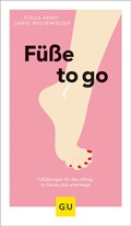 Cover: F&uuml;&szlig;e to go - Gr&auml;fe und Unzer
