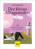 Cover: Der kleine Alltagsstoiker - Gr&auml;fe und Unzer