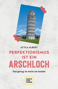 Abbildung von: Perfektionismus ist ein Arschloch - Gräfe und Unzer
