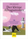 Cover: Der kleine Alltagsstoiker - Gr&auml;fe und Unzer