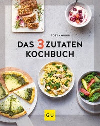 Abbildung von: Das 3-Zutaten-Kochbuch - Gräfe und Unzer