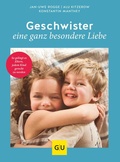Cover: Geschwister - eine ganz besondere Liebe - Gr&auml;fe und Unzer