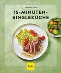Cover: 15-Minuten-Singlek&uuml;che - Gr&auml;fe und Unzer