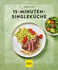 Abbildung von: 15-Minuten-Singleküche - Gräfe und Unzer