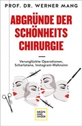 Cover: Abgr&uuml;nde der Sch&ouml;nheitschirurgie - Gr&auml;fe und Unzer