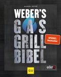 Cover: Weber's Gasgrillbibel - Gr&auml;fe und Unzer