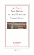 Cover: Bianca di Sepolcro oder das Leben nach dem Tode - Wehrhahn Verlag