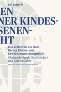 Cover: Das Verfahren vor dem Berner Kindes- und Erwachsenenschutzgericht - sui generis Verlag f&uuml;r Open-Access-Publikationen