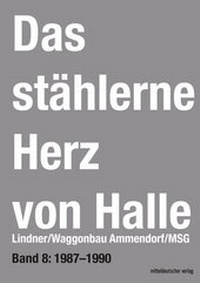 Abbildung von: Das stählerne Herz von Halle - Mitteldeutscher Verlag