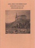 Cover: Adel, Burg und Herrschaft zwischen Saale und Zwickauer Mulde - Beier & Beran