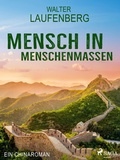 Cover: Mensch in Menschenmassen - Ein Chinaroman - Saga Egmont