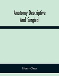 Cover: Anatomy Descriptive And Surgical - ALPHA EDITION