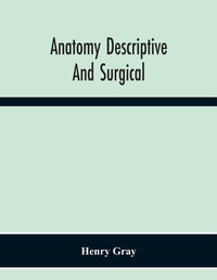 Enlarge image Cover: Anatomy Descriptive And Surgical - ALPHA EDITION
