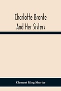 Cover: Charlotte Bronte&uml; And Her Sisters - ALPHA EDITION