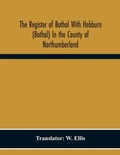 Cover: The Register Of Bothal With Hebburn (Bothal) In The County Of Northumberland - ALPHA EDITION