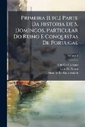Cover: Primeira [Etc.] Parte Da Historia De S. Domingos, Particular Do Reino E Conquistas De Portugal, Volume 3 - Nabu Press