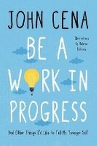Enlarge image Cover: Be a Work in Progress - Ballantine Books Inc.
