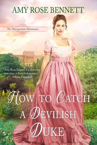 Enlarge image Cover: How to Catch a Devilish Duke - Amy Rose Bennett