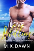 Cover: Love is for the Rebellious (Sisterhood of the Sorority House Rejects, #2) - M.K. Dawn