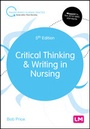 Cover: Critical Thinking and Writing in Nursing - Learning Matters Ltd