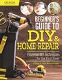 Cover: Beginner's Guide to DIY & Home Repair - Creative Homeowner