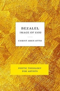 Abbildung von: Bezalel, Image of God - Christ John Otto