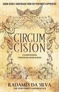 Cover: Circumcision: Championing Foreskins Worldwide (Short Reads from the Perfumer's Apprentice) - Short Reads from the Perfumer's Apprentice