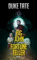 Cover: Big John and the Fortune Teller - Pearl Press LLC