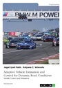 Cover: Adaptive Vehicle Estimation and Control for Dynamic Road Conditions - GRIN Verlag