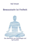Cover: Bewusstsein ist Freiheit - tredition