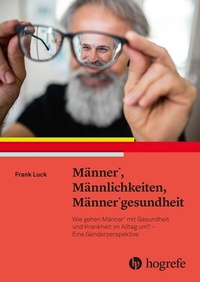 Abbildung von: Männer*, Männlichkeiten, Männer*gesundheit - Hogrefe