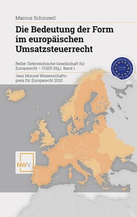 Abbildung von: Die Bedeutung der Form im europäischen Umsatzsteuerrecht - NWV im Verlag Österreich GmbH