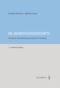 Cover: Die Grundst&uuml;cksgesch&auml;fte - Schulthess Juristische Medien