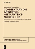 Cover: Commentary on Aristotle, >Metaphysics< (Books I-III) - De Gruyter